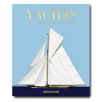 Yachts: The Impossible Collection by  Assouline |  Time Keeper.